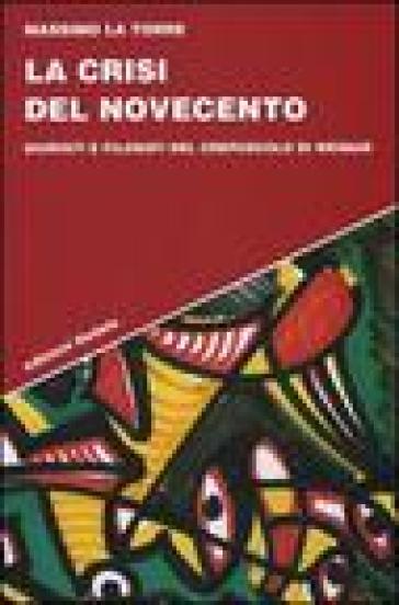 La crisi del Novecento. Giuristi e filosofi del crepuscolo di Weimar - Massimo La Torre