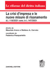 La crisi d impresa e le nuove misure di risanamento. d.l. 118/2021 conv. in l. 147/2021