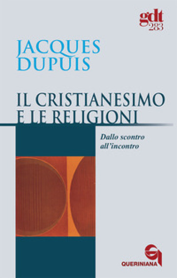 Il cristianesimo e le religioni. Dallo scontro all'incontro - Jacques Dupuis