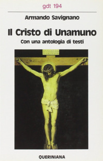 Il cristo di Unamuno. Con una antologia di testi - Armando Savignano