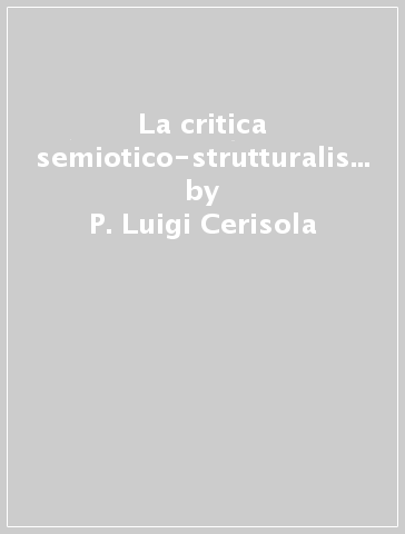 La critica semiotico-strutturalistica - P. Luigi Cerisola