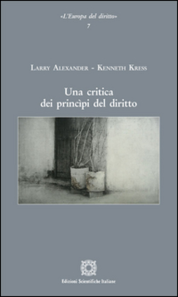Una critica dei principi del diritto - Larry Alexander - Kenneth Kress
