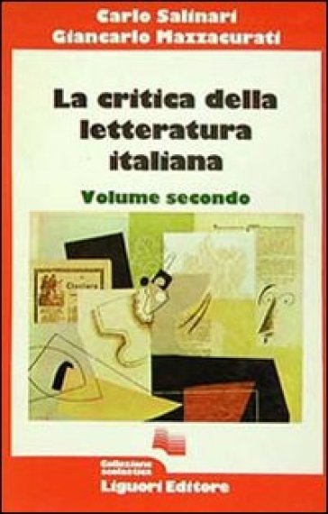 La critica della letteratura italiana. Vol. 2 - Carlo Salinari - Giancarlo Mazzacurati