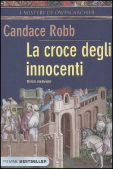 La croce degli innocenti. I misteri di Owen Archer - Candace Robb