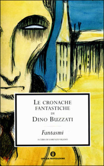 Le cronache fantastiche: Delitti-Fantasmi - Dino Buzzati