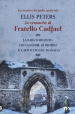 Le cronache di fratello Cadfael: La bara d argento-Un cadavere di troppo-Il cappuccio del monaco. 1.