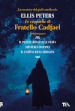 Le cronache di fratello Cadfael: Il pellegrino dell odio-Mistero doppio-Il corvo dell abbazia. 4.