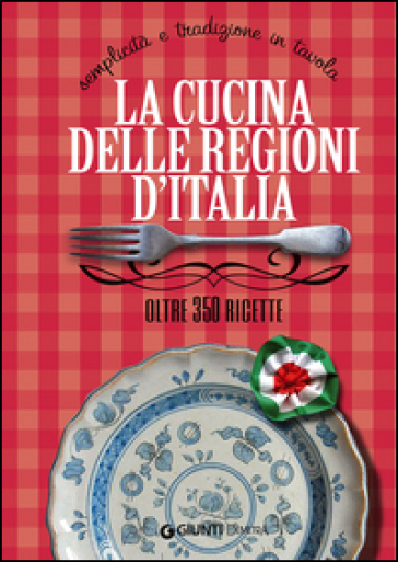 La cucina delle regioni d'Italia - Elisabetta Piazzesi