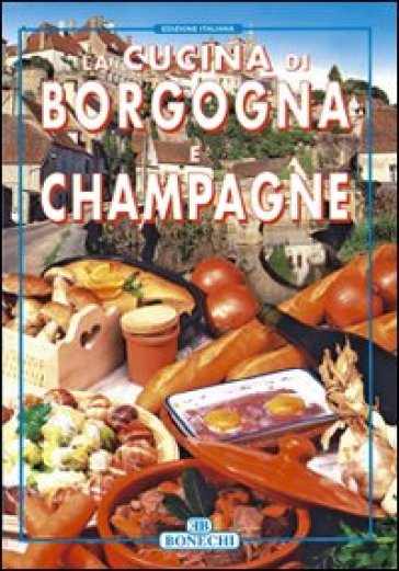 La cucina di Borgogna e Champagne