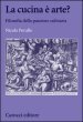 La cucina è arte? Filosofia della passione culinaria