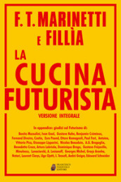 La cucina futurista. Ediz. integrale