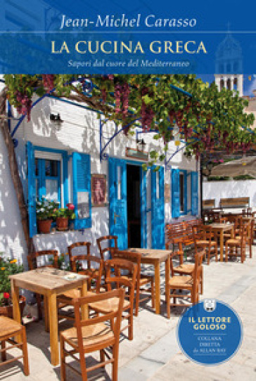 La cucina greca. Sapori dal cuore del Mediterraneo - Carasso Jean-Michel