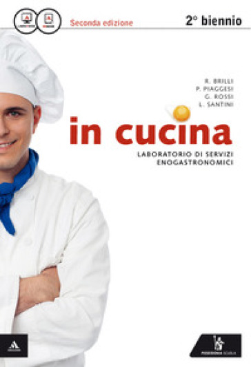 In cucina. Con ricettario. Per gli Ist. Professionali. Con e-book. Con espansione online - Roberto Brilli - Paolo Piaggesi - Giancarlo Rossi