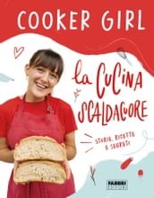 La cucina scaldacuore. Storie, ricette e segreti