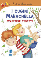 I cugini marachella. Avventure d estate. Ediz. illustrata