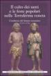 Il culto dei santi e le feste popolari nella Terraferma veneta. L inchiesta del Senato veneziano (1772-1773)