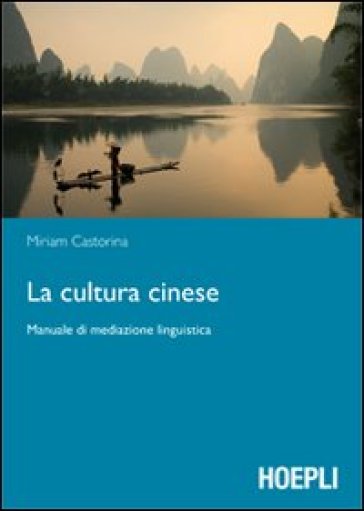 La cultura cinese. Manuale di mediazione linguistica - Miriam Castorina