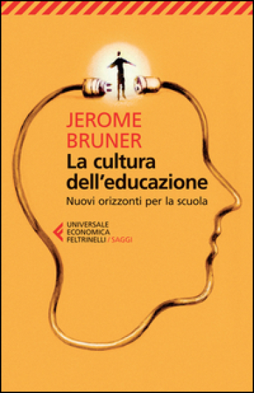 La cultura dell'educazione. Nuovi orizzonti per la scuola - Jerome S. Bruner
