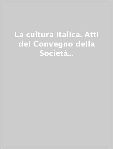 La cultura italica. Atti del Convegno della Società italiana di glottologia (Pisa, 19-20 dicembre 1977)