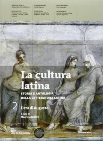 La cultura latina. Per le Scuole superiori. Con espansione online. 2. - Maurizio Bettini
