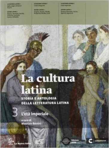 La cultura latina. Con autori latini. Per le Scuole superiori. Con espansione online. 3. - Maurizio Bettini