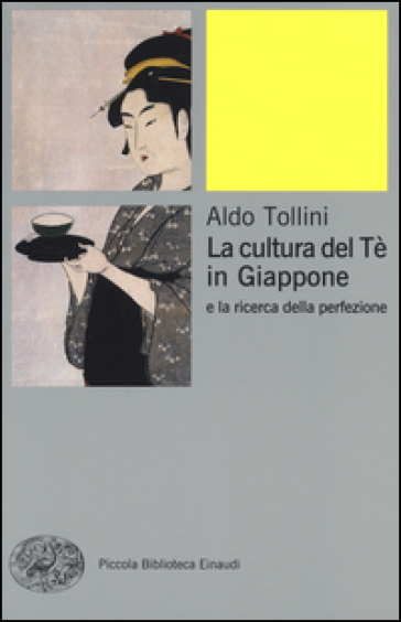 La cultura del tè in Giappone e la ricerca della perfezione - Aldo Tollini