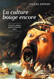 La culture bouge encore - La culture qu on assassine - tome 2