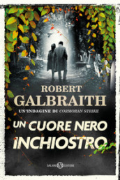 Un cuore nero inchiostro. Un indagine di Cormoran Strike