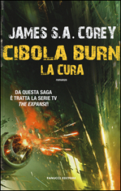 La cura. Cibola Burn. The Expanse. Vol. 4