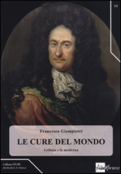 Le cure del mondo. Leibniz e la medicina