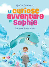 Le curiose avventure di Sophie. Ediz. a colori