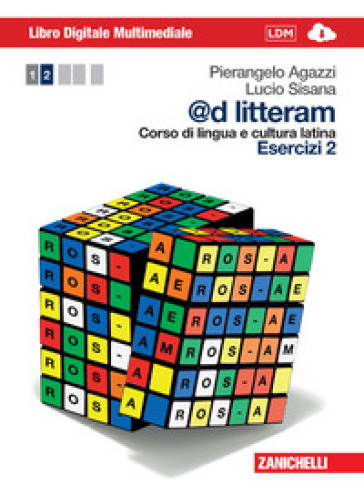 @d litteram. Corso di lingua e cultura latina. Esercizi. Per le Scuole superiori. Con e-book. Con espansione online. 2. - Pierangelo Agazzi - Lucio Sisana