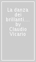 La danza dei brillanti. E altre storie di uomini e animali