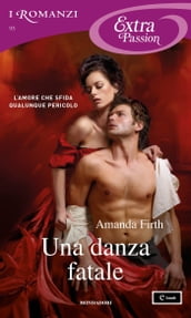 Una danza fatale (I Romanzi Extra Passion)