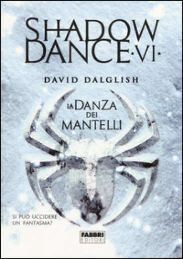 La danza dei mantelli. Shadowdance. 6. - David Dalglish