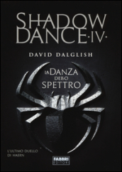 La danza dello spettro. Shadowdance. 4.