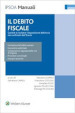 Il debito fiscale. Gestire e risolvere l esposizione debitoria nei confronti dell erario