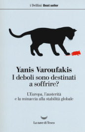 I deboli sono destinati a soffrire? L Europa, l austerità e la minaccia alla stabilità globale