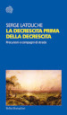 La decrescita prima della decrescita. Precursori e compagni di strada