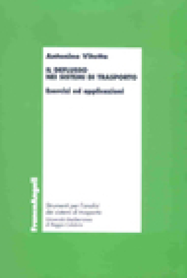 Il deflusso nei sistemi di trasporto. Esercizi ed applicazioni - Antonino Vitetta