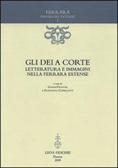 Gli dèi a corte. Letteratura e immagini nella Ferrara estense