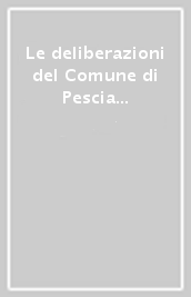 Le deliberazioni del Comune di Pescia (1526-1532). Regesti