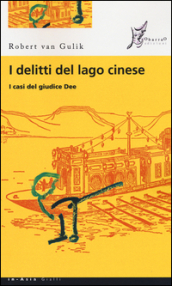 I delitti del lago cinese. I casi del giudice Dee