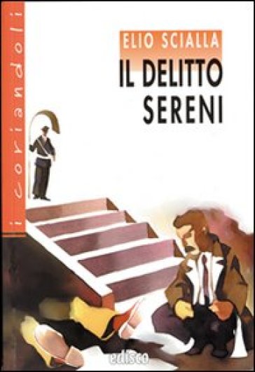 Il delitto Sereni. Con espansione online - Elio Scialla