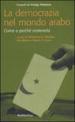 La democrazia nel mondo arabo. Come e perché sostenerla