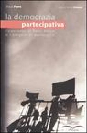 La democrazia partecipativa. L'esperienza di Porto Alegre e i progetti di democrazia - Raul Pont