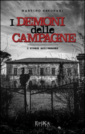 I demoni delle campagne. 3 storie dell'orrore - Martino Savorani