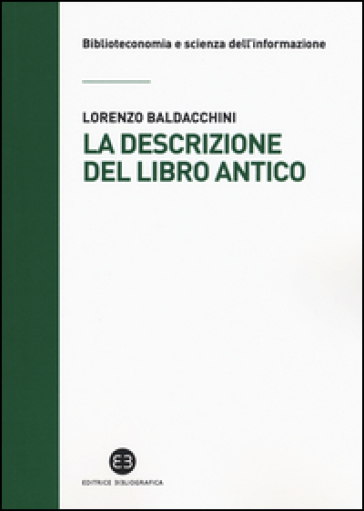 La descrizione del libro antico - Lorenzo Baldacchini