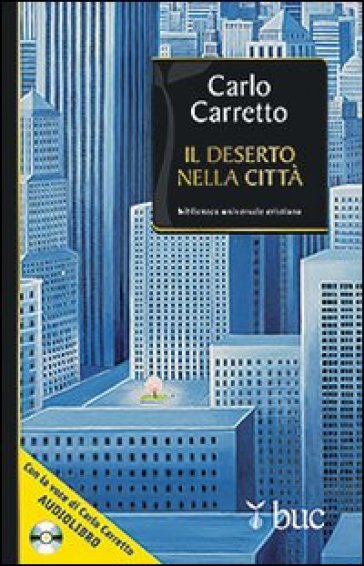 Il deserto nella città. Con CD Audio - Carlo Carretto