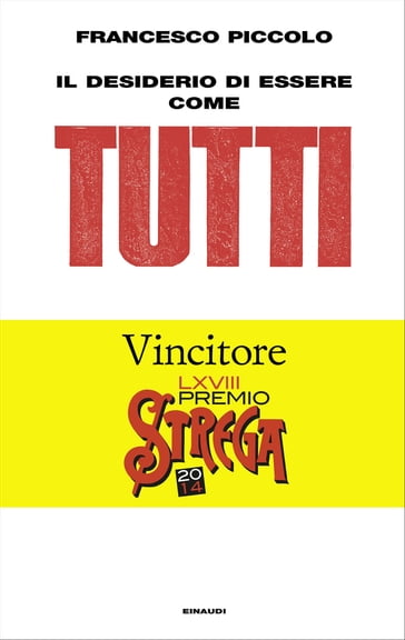 Il desiderio di essere come tutti - Francesco Piccolo